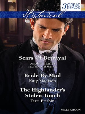 cover image of Scars of Betrayal/Bride by Mail/The Highlander's Stolen Touch